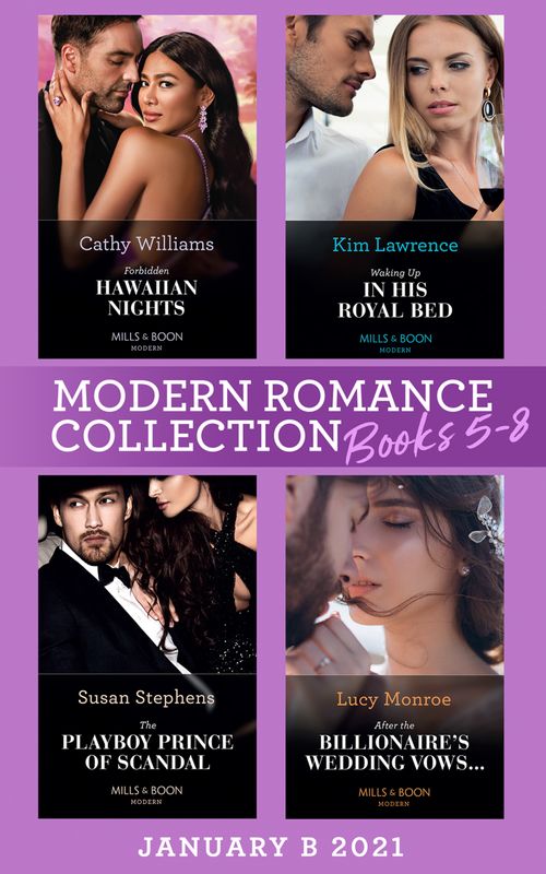 Modern Romance January 2021 B Books 5-8: Forbidden Hawaiian Nights (Secrets of the Stowe Family) / Waking Up in His Royal Bed / The Playboy Prince of Scandal / After the Billionaire's Wedding Vows… (9780008916664)