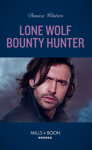 Lone Wolf Bounty Hunter (STEALTH: Shadow Team, Book 5) (Mills & Boon Heroes) (9780008922528)
