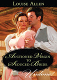 Auctioned Virgin To Seduced Bride (The Transformation of the Shelley Sisters, Book 4) (Mills & Boon Historical Undone): First edition (9781408936849)