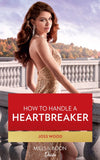 How To Handle A Heartbreaker (Texas Cattleman's Club: Fathers and Sons, Book 2) (Mills & Boon Desire) (9780008911553)