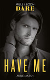 Have Me (Mills & Boon Dare) (9780008908904)