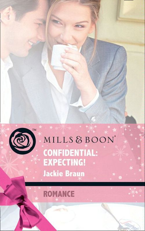 Confidential: Expecting! (Baby on Board, Book 5) (Mills & Boon Romance): First edition (9781408912096)