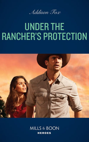 Under The Rancher's Protection (Midnight Pass, Texas, Book 3) (Mills & Boon Heroes) (9780008913298)