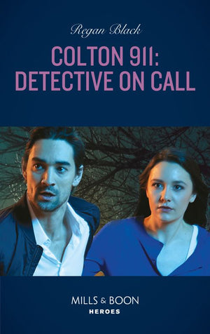 Colton 911: Detective On Call (Mills & Boon Heroes) (Colton 911: Grand Rapids, Book 3) (9780008905644)