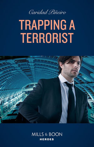 Trapping A Terrorist (Mills & Boon Heroes) (Behavioral Analysis Unit, Book 4) (9780008912567)