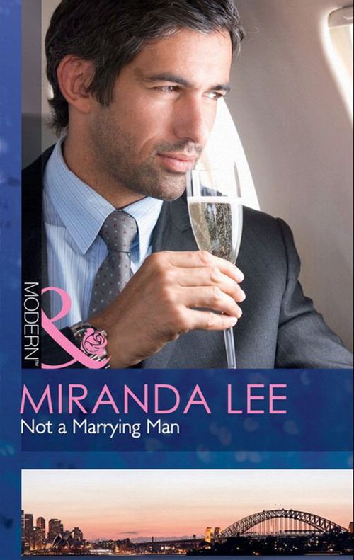 Not A Marrying Man (Mills & Boon Modern): First edition (9781408925430)