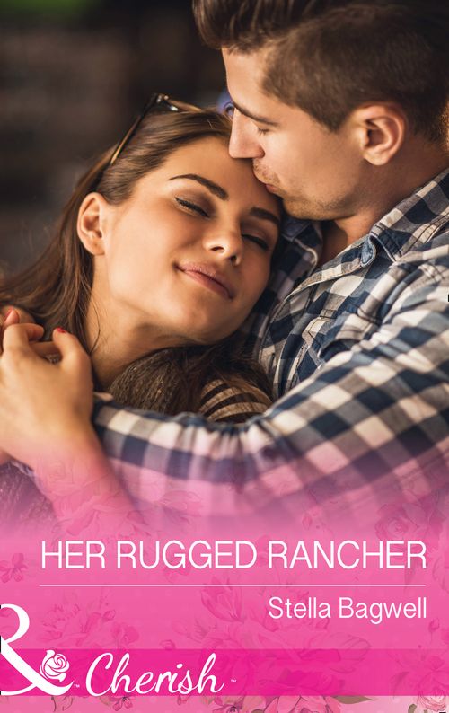 Her Rugged Rancher (Mills & Boon Cherish) (Men of the West, Book 34) (9781474041126)