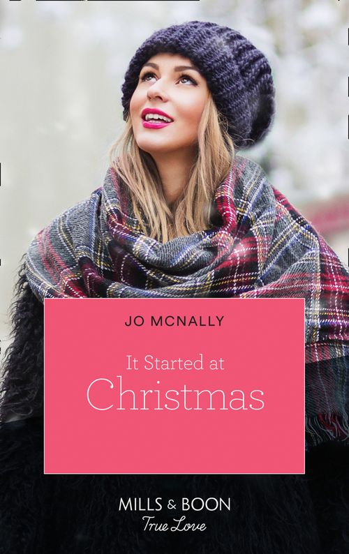 It Started At Christmas… (Mills & Boon True Love) (Gallant Lake Stories, Book 2) (9781474091923)