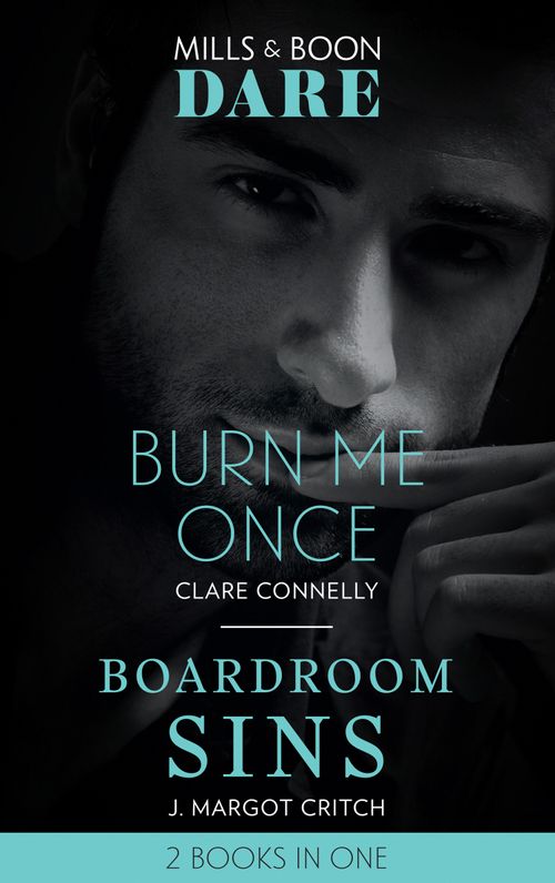 Burn Me Once / Boardroom Sins: Burn Me Once / Boardroom Sins (Sin City Brotherhood) (Mills & Boon Dare) (9781474095839)