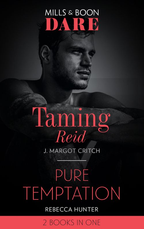 Taming Reid / Pure Temptation: Taming Reid / Pure Temptation (Mills & Boon Dare) (9781474099608)