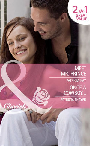 Meet Mr. Prince / Once A Cowboy…: Meet Mr. Prince (The Hunt for Cinderella) / Once a Cowboy… (Mills & Boon Cherish): First edition (9781408970874)