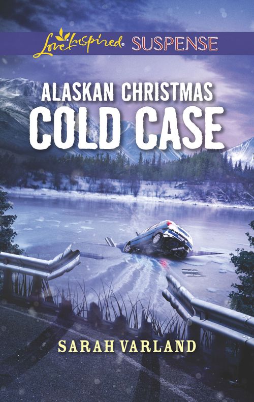 Alaskan Christmas Cold Case (Mills & Boon Love Inspired Suspense) (9781474097611)