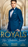 Royals: His Hidden Secret: Revealed: A Prince and A Pregnancy / Date with a Surgeon Prince / The Secret King (9781474073240)