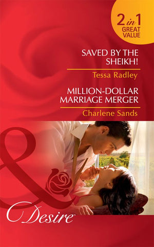 Saved By The Sheikh! / Million-Dollar Marriage Merger: Saved by the Sheikh! / Million-Dollar Marriage Merger (Napa Valley Vows) (Mills & Boon Desire): First edition (9781408922835)