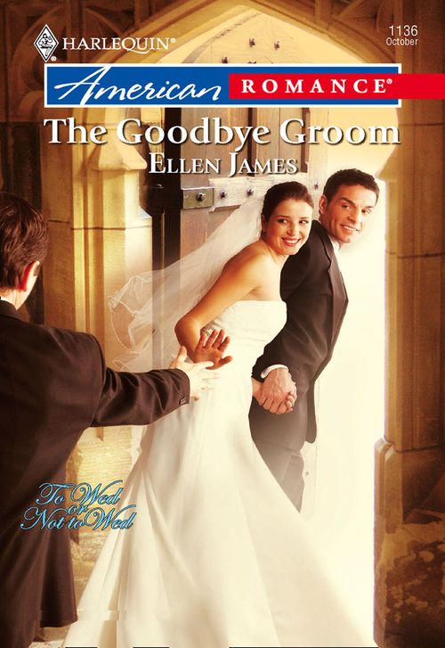 The Goodbye Groom (Mills & Boon American Romance): First edition (9781474020350)
