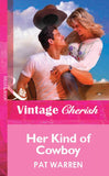 Her Kind Of Cowboy (Mills & Boon Vintage Cherish): First edition (9781472089984)