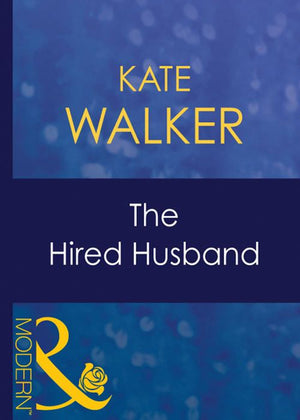 The Hired Husband (Wedlocked!, Book 40) (Mills & Boon Modern): First edition (9781408939314)