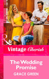 The Wedding Promise (Mills & Boon Vintage Cherish): First edition (9781472067524)