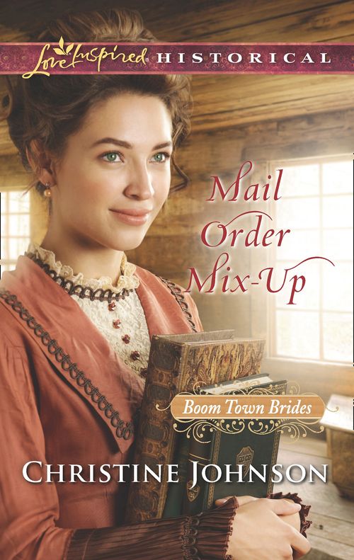 Mail Order Mix-Up (Boom Town Brides, Book 1) (Mills & Boon Love Inspired Historical) (9781474049740)