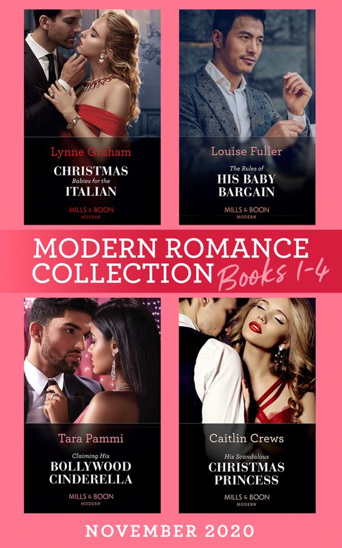 Modern Romance November 2020 Books 1-4: Christmas Babies for the Italian (Innocent Christmas Brides) / The Rules of His Baby Bargain / Claiming His Bollywood Cinderella / His Scandalous Christmas Princess by Lynne Graham, Louise Fuller, Tara Pammi and Caitlin Crews (9780008916305)