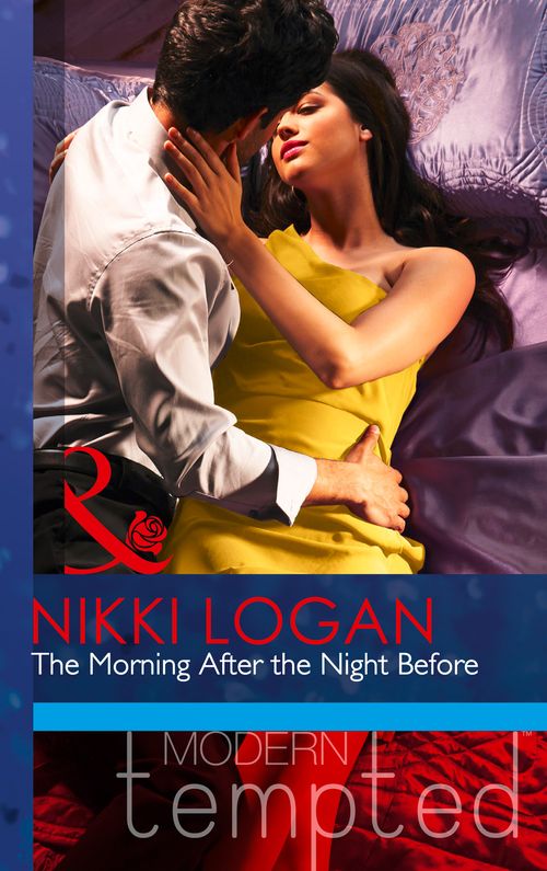 The Morning After the Night Before (The Flat in Notting Hill, Book 1) (Mills & Boon Modern Tempted): First edition (9781472017765)