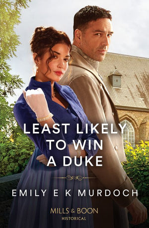 Least Likely To Win A Duke (The Wallflower Academy, Book 1) (Mills & Boon Historical) (9780008934064)