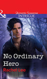 No Ordinary Hero (Mills & Boon Intrigue): First edition (9781472058546)