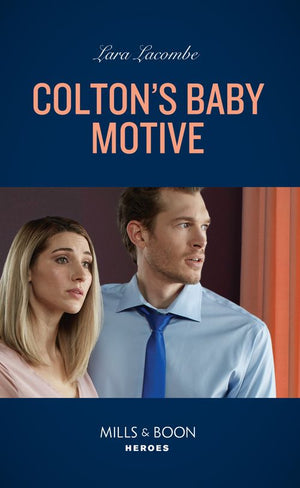 Colton's Baby Motive (The Coltons of Colorado, Book 8) (Mills & Boon Heroes) (9780008922566)