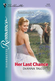 Her Last Chance (Mills & Boon Silhouette): First edition (9781474009799)
