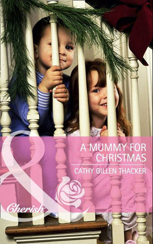 A Mummy for Christmas (Mills & Boon Cherish): First edition (9781408901342)