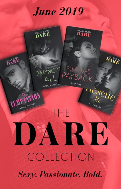 The Dare Collection June 2019: Pleasure Payback (The Mortimers: Wealthy & Wicked) / Rescue Me / Mr Temptation / Baring It All (9781474096584)