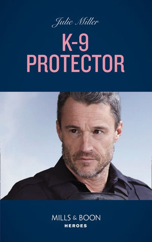 K-9 Protector (Mills & Boon Heroes) (9780008905538)