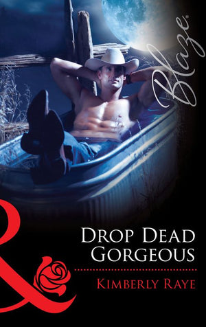 Drop Dead Gorgeous (Mills & Boon Blaze): First edition (9781472056108)