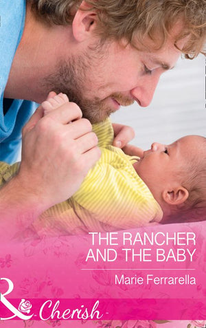 The Rancher And The Baby (Forever, Texas, Book 16) (Mills & Boon Cherish) (9781474042055)