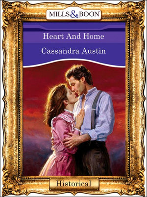 Heart And Home (Mills & Boon Vintage 90s Modern): First edition (9781408989715)