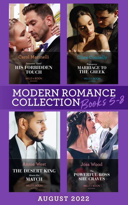 Modern Romance August 2022 Books 5-8: Innocent Until His Forbidden Touch (Scandalous Sicilian Cinderellas) / Emergency Marriage to the Greek / The Desert King Meets His Match / The Powerful Boss She Craves by Carol Marinelli, Clare Connelly, Annie West and Joss Wood (9780008926632)