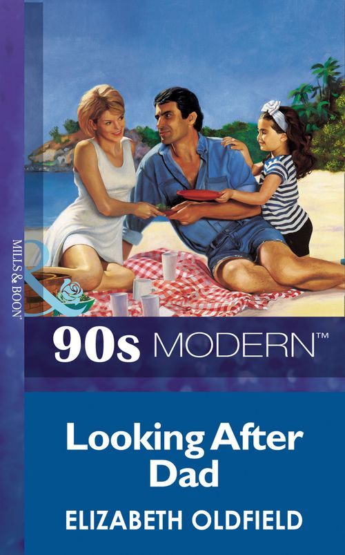 Looking After Dad (Mills & Boon Vintage 90s Modern): First edition (9781408986707)