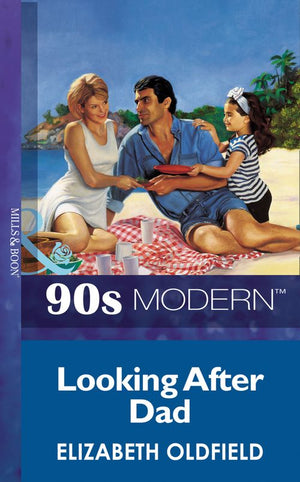 Looking After Dad (Mills & Boon Vintage 90s Modern): First edition (9781408986707)