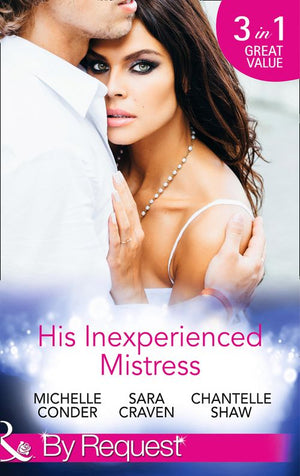His Inexperienced Mistress: Girl Behind the Scandalous Reputation / The End of her Innocence / Ruthless Russian, Lost Innocence (Mills & Boon By Request): First edition (9781474004039)