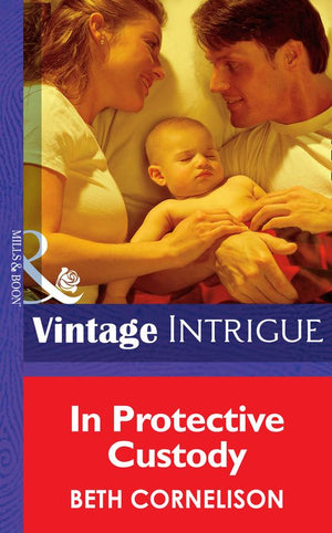 In Protective Custody (Mills & Boon Intrigue): First edition (9781472035301)