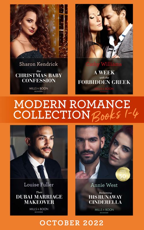Modern Romance October 2022 Books 1-4: Her Christmas Baby Confession (Secrets of the Monterosso Throne) / A Week with the Forbidden Greek / Their Dubai Marriage Makeover / Reclaiming His Runaway Cinderella by Sharon Kendrick, Cathy Williams, Louise Fuller and Annie West (9780008930257)