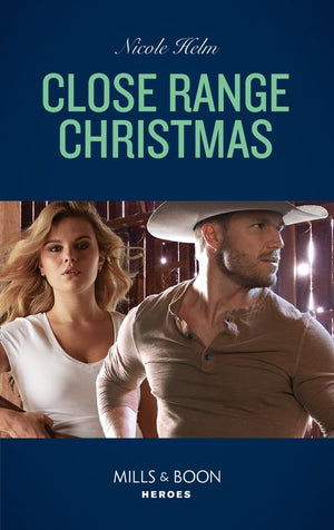 Close Range Christmas (Mills & Boon Heroes) (A Badlands Cops Novel, Book 6) (9780008905811)