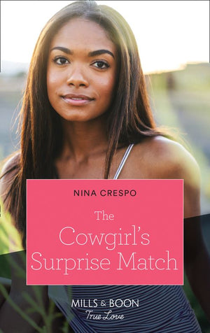 The Cowgirl's Surprise Match (Mills & Boon True Love) (Tillbridge Stables, Book 3) (9780008909994)