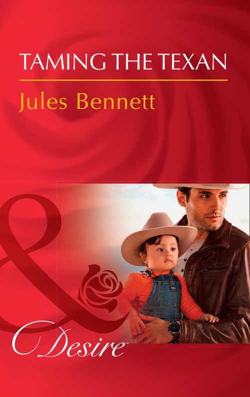 Taming The Texan (Billionaires and Babies, Book 91) (Mills & Boon Desire) (9781474076081)