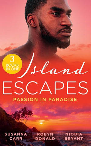 Island Escapes: Passion In Paradise: A Deal with Benefits (One Night With Consequences) / The Far Side of Paradise / Tempting the Billionaire (9780008918170)