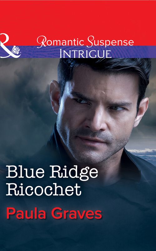 Blue Ridge Ricochet (The Gates: Most Wanted, Book 2) (Mills & Boon Intrigue) (9781474039383)