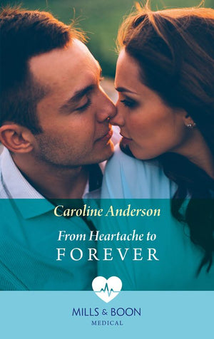 From Heartache To Forever (Yoxburgh Park Hospital) (Mills & Boon Medical) (9781474090216)