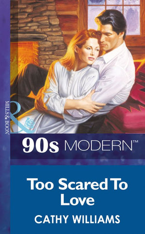 Too Scared To Love (Mills & Boon Vintage 90s Modern): First edition (9781408987537)