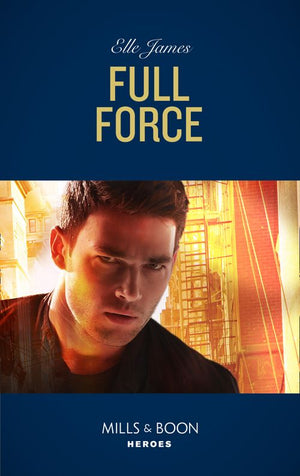 Full Force (Mills & Boon Heroes) (Declan’s Defenders, Book 3) (9781474094283)