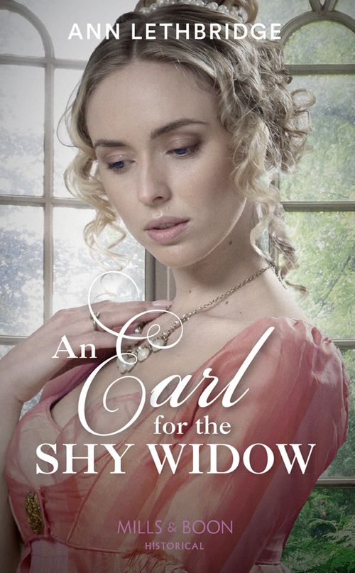 The Widows of Westram - An Earl For The Shy Widow (Mills &amp; Boon Historical) (The Widows of Westram, Book 2)